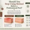 Should You Stop Using Retinol Before a Professional Peel